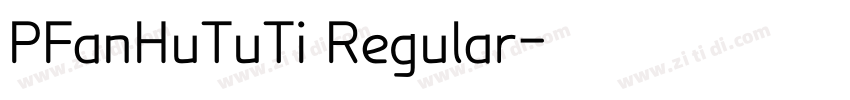 PFanHuTuTi Regular字体转换